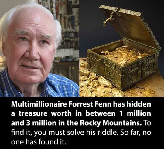 Forrest Fenn, an 85-year-old millionaire is trolling the internet.