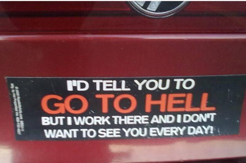 go to hell go to hell bumper sticker about job