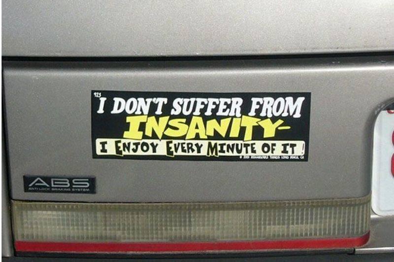 suffer from insanity suffer from insanity and enjoying it