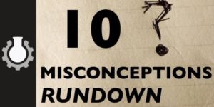 10 misconceptions rundown.