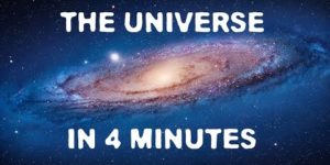 The Universe in 4 Minutes