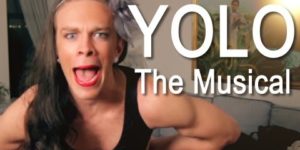 YOLO – The Musical.