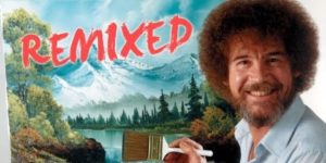 Bob+Ross+Remixed.