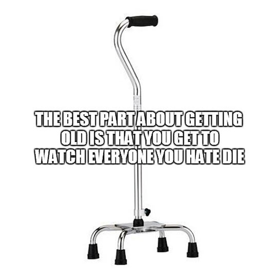 The best part about getting old.