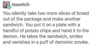 Demons don’t often get homemade sandwiches…