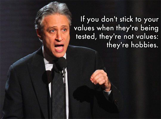 Stick to your values...