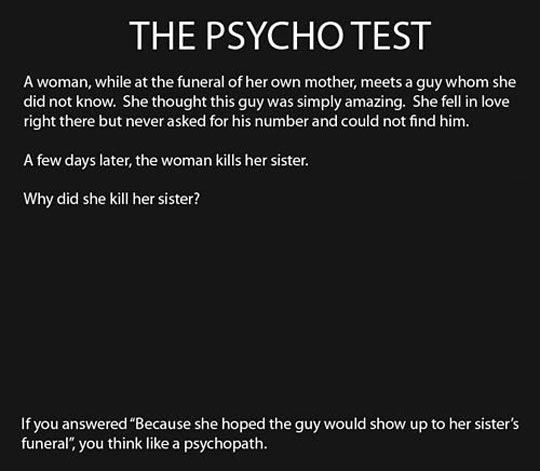 The psycho test.