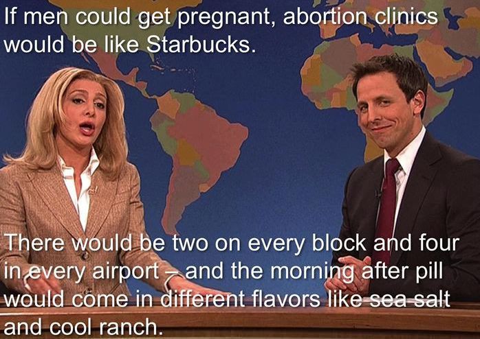 If men could get pregnant...