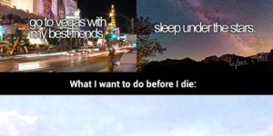 What most people want to do before they die.