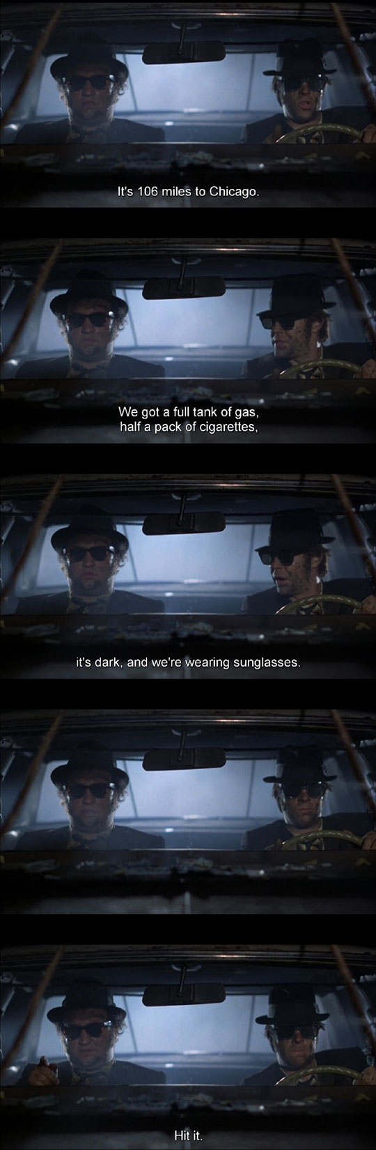 ...it's dark, and we're wearing sunglasses.