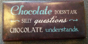 Chocolate gets it.