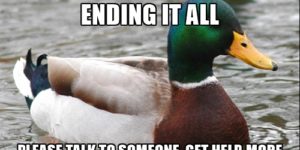 I just lost one of my best friends. I hope someone can actually take this advice.