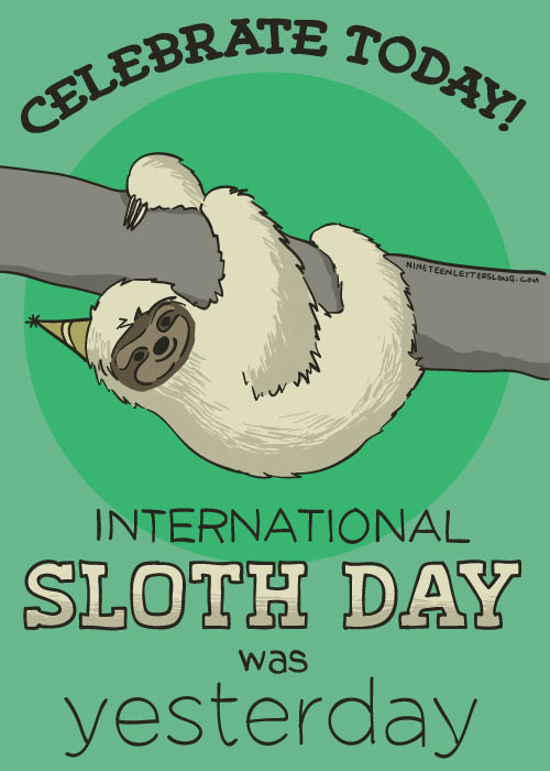 Celebrate Sloth day!
