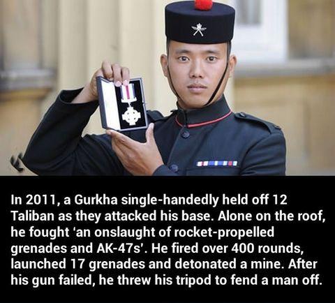 Gurkhas man, you don't mess with Gurkhas
