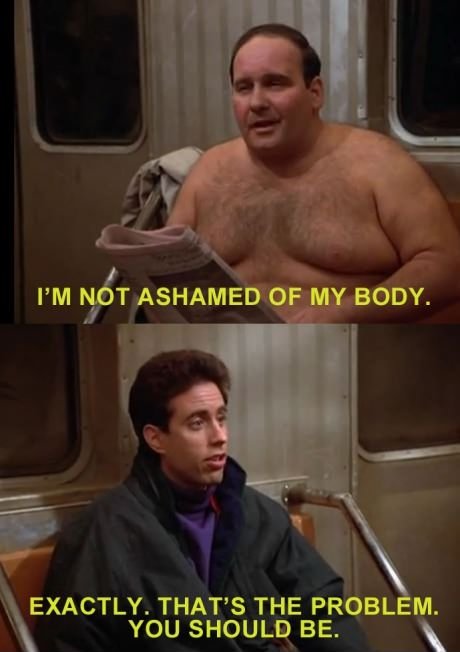 I'm not ashamed of my body.