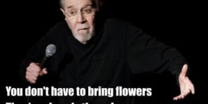 George Carlin…sarcasm on human nature.