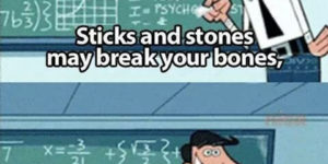 Sticks and stones