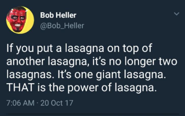 The power of lasagna!