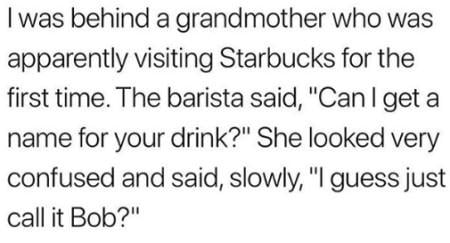 Grandma's first pumpkin spice latte was named Bob.