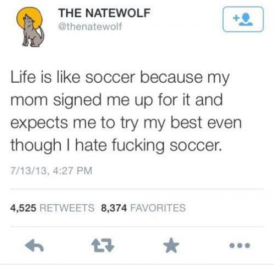 Life is like soccer...