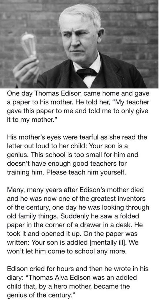 Thomas Edisons mother is not to be forgotten.