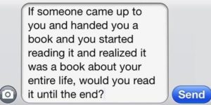 If you take time to type a long text message, do you press send?