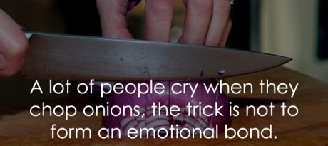 How to chop onions without crying.