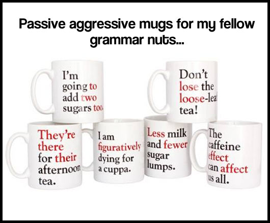 Passive aggressive mugs.