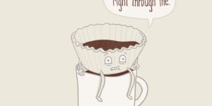 A coffee filter that shares my struggles with coffee.