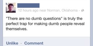 There are no dumb questions.