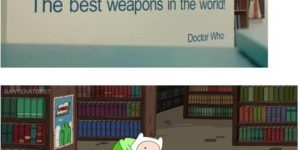 The best weapons in the world!