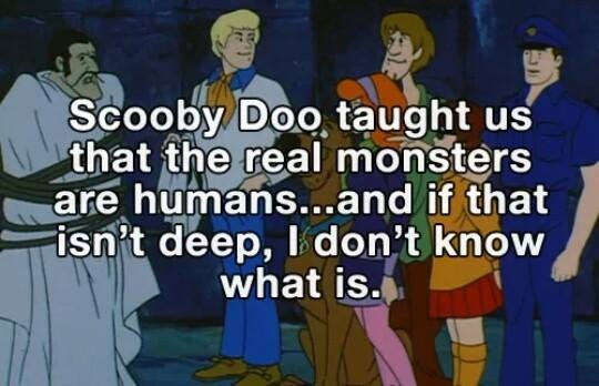 Lessons from Scooby Doo.