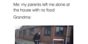 Grandma, come over…