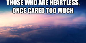 Those who are heartless…