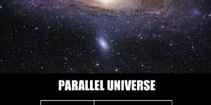 Parallel universe.