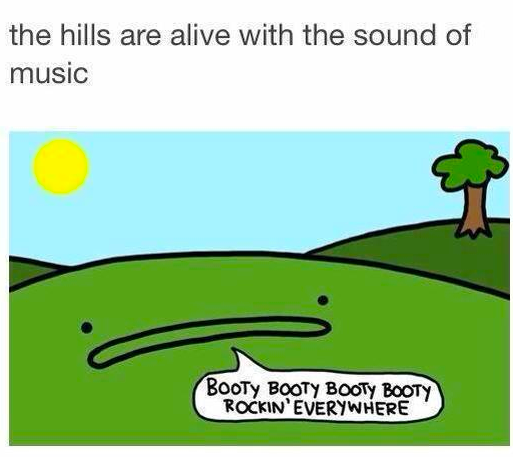The hills are alive.