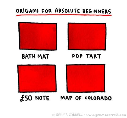 Origami for absolute beginners.