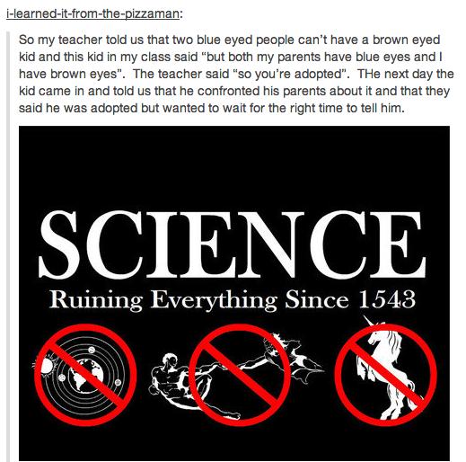 Science ruins everything.