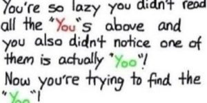 You’re so lazy.