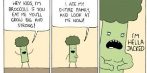 Hey kids, eat your broccoli!