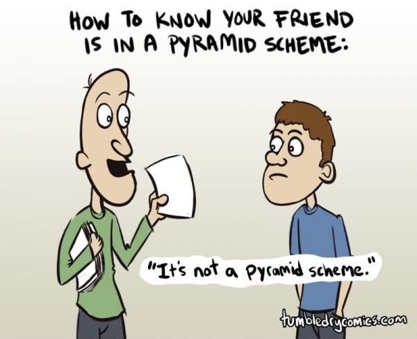 How to tell your friend is in a pyramid scheme.
