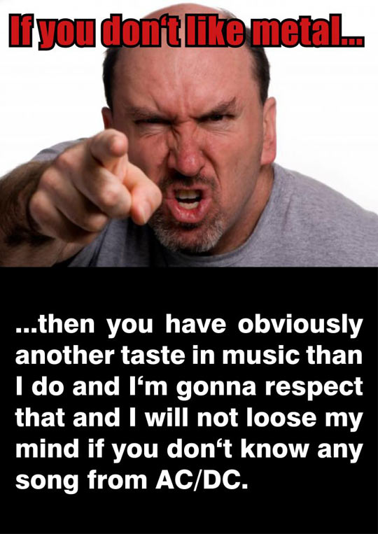 If you don't like metal...