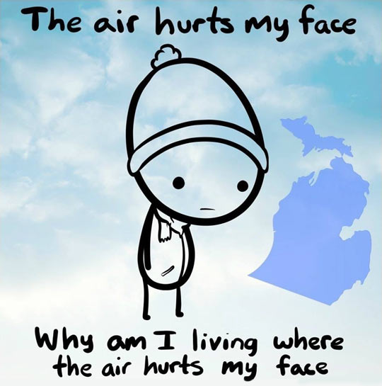 The air hurts my face.