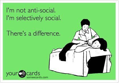 I'm not anti-social...