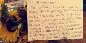 We found these beautiful flowers at our doorstep along with this anonymous message of love and support. We are honored to have such wonderful neighbors!