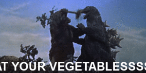 When mom tries to make me eat my veggies.