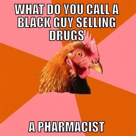 What do you call a black guy selling drugs?
