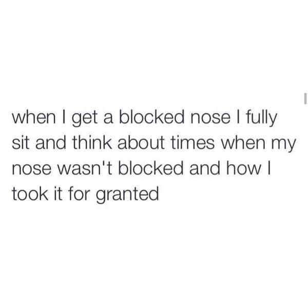 When I get a blocked nose...