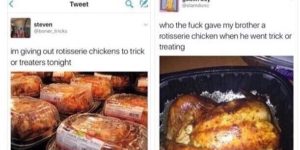 This Guy gave out rotisserie chickens to trick or treaters…