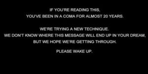 If you’re reading this, you’ve been in a coma…